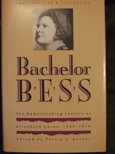 cover image Bachelor Bess: The Homesteading Letters of Elizabeth Corey, 1909-1919