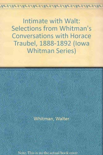 cover image Intimate with Walt: Selections from Whitman's Conversations with Horace Traubel, 1888-1892