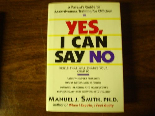 cover image Yes, I Can Say No: A Parent's Guide to Assertiveness Training for Children