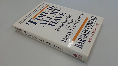 cover image Time is All We Have: Four Weeks at the Betty Ford Center