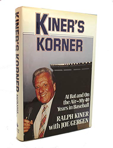 cover image Kiner's Korner: At Bat and on the Air-- My 40 Years in Baseball