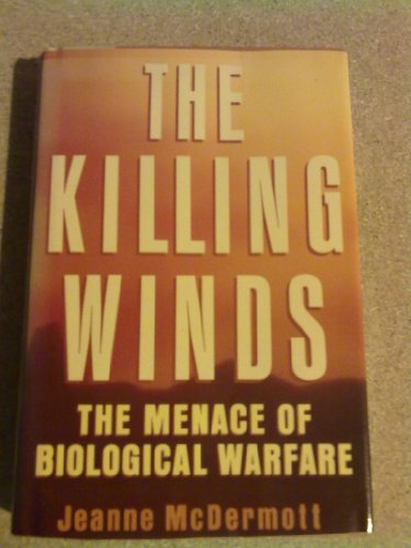 cover image The Killing Winds: The Menace of Biological Warfare