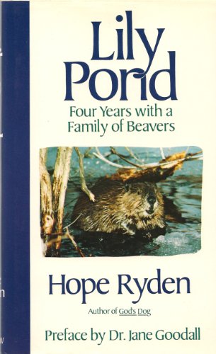cover image Lily Pond: Four Years with a Family of Beavers