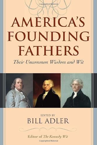 cover image America's Founding Fathers: Their Uncommon Wisdom and Wit