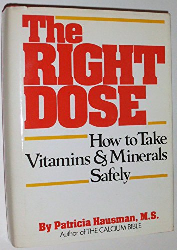 cover image The Right Dose: How to Take Vitamins and Minerals Safely