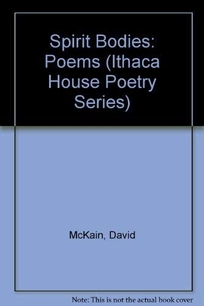 Spirit Bodies: Poems by David McKain