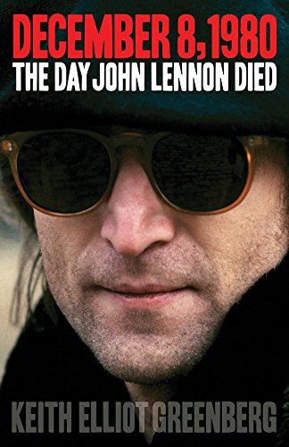 cover image December 8, 1980: The Day John Lennon Died