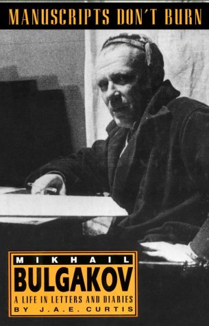 cover image Manuscripts Don't Burn: Mikhail Bulgakov a Life in Letters and Diaries