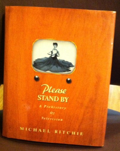 cover image Please Stand by: The Prehistory of Television