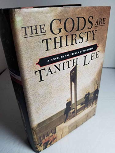 cover image The Gods Are Thirsty: A Novel of the French Revolution