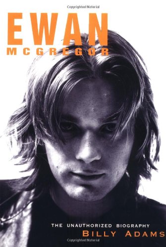 cover image Ewan McGregor: The Unauthorized Biography