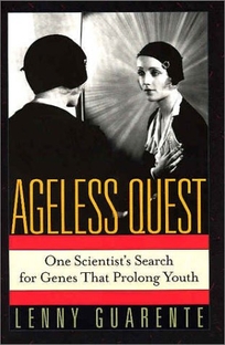 AGELESS QUEST: One Scientist's Search for Genes that Prolong Youth