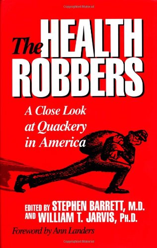 cover image The Health Robbers: A Close Look at Quackery in America