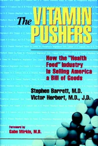 cover image The Vitamin Pushers: How the ""Health Food"" Industry Is Selling America a Bill of Goods