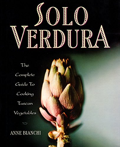 cover image Solo Verdura: The Complete Guide to Cooking Tuscan Vegetables