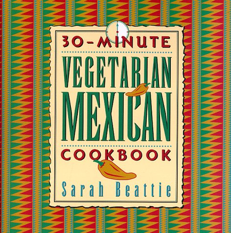 cover image 30 Minute Vegetarian Mexican Cookbook
