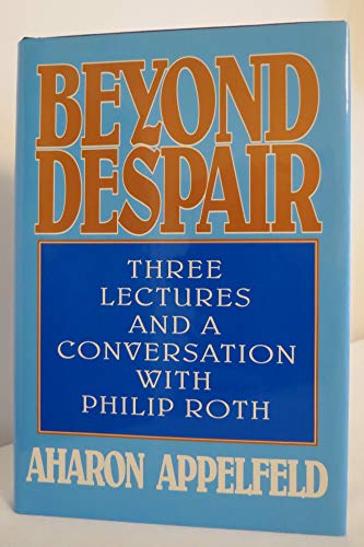 cover image Beyond Despair: Three Lectures and a Conversation with Philip Roth