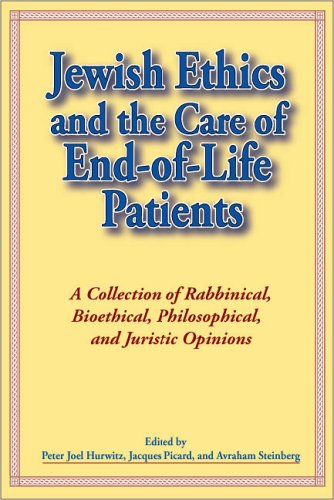 cover image Jewish Ethics and the Care of End-of-Life Patients: A Collection of Rabbinical, Bioethical, Philosophical, and Juristic Opinions