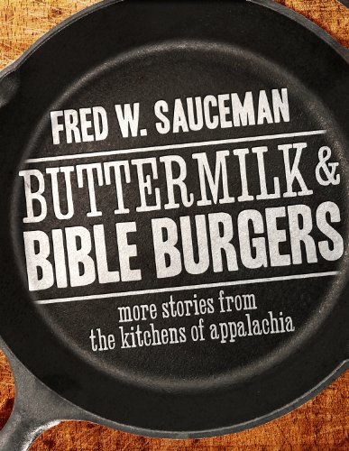 cover image Buttermilk and Bible Burgers: More Stories From the Kitchens of Appalachia