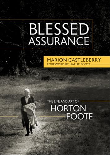cover image Blessed Assurance: The Life and Art of Horton Foote