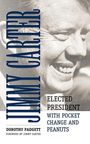 cover image Jimmy Carter: Elected President with Pocket Change and Peanuts 