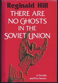 There Are No Ghosts in the Soviet Union: A Novella and Five Stories