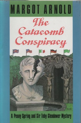 cover image The Catacomb Conspiracy: A Penny Spring and Sir Toby Glendower Mystery