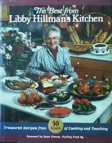 cover image The Best from Libby Hillman's Kitchen: Treasured Recipes from 50 Years of Cooking and Teaching