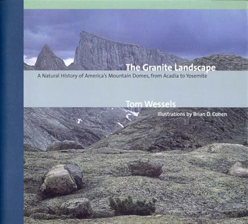 cover image The Granite Landscape: A Natural History of America's Mountain Domes, from Acadia to Yosemite