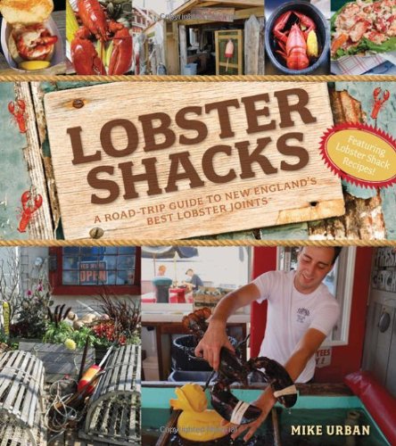 cover image Lobster Shacks: A Road-Trip Guide to New England’s Best Lobster Joints