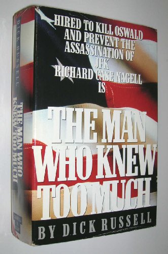 cover image The Man Who Knew Too Much: Hired to Kill Oswald and Prevent the Assassination of JFK: Richard Case Nagell