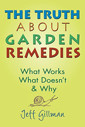 cover image The Truth About Garden Remedies: What Works, What Doesn't and Why