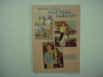 Travels with a Golf Tour Gourmet