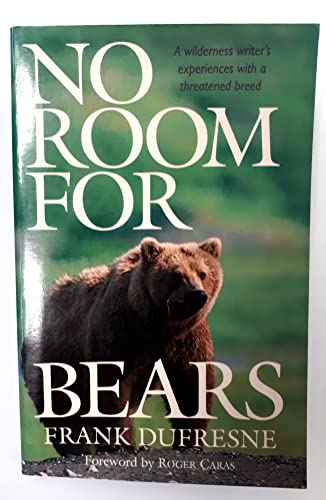 cover image No Room for Bears: A Wilderness Writer's Experiences with a Threatened Breed