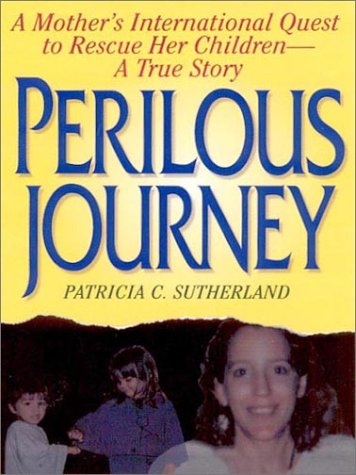 cover image PERILOUS JOURNEY: A Mother's International Quest to Rescue Her Children—A True Story