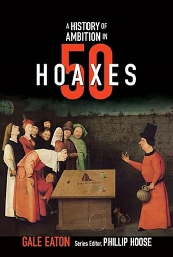 cover image A History of Ambition in 50 Hoaxes