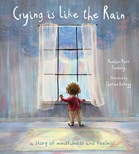 cover image Crying Is Like the Rain: A Story of Mindfulness and Feelings