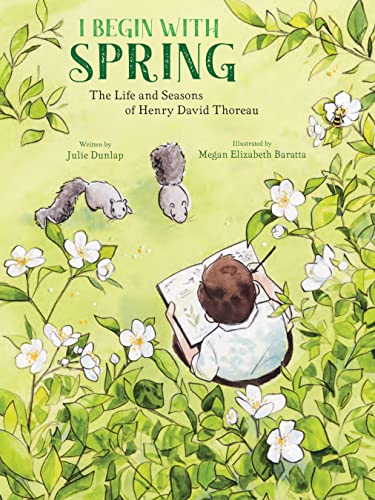 cover image I Begin with Spring: The Life and Seasons of Henry David Thoreau