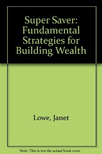 cover image The Super Saver: Fundamental Strategies for Building Wealth