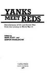 cover image Yanks Meet Reds: Recollections of U.S. and Soviet Vets from the Linkup in World War II