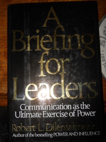 cover image A Briefing for Leaders: Communication as the Ultimate Exercise of Power