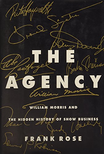 cover image The Agency: William Morris and the Hidden History of Show Business