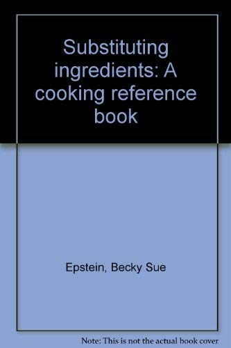 cover image Substituting Ingredients: A Cooking Reference Book