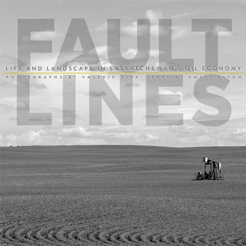 cover image Fault Lines: Life and Landscape in Saskatchewan’s Oil Economy