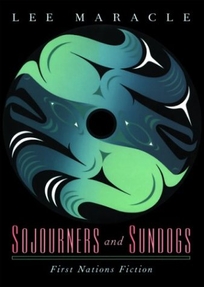 Sojourners and Sundogs: First Nations Fiction