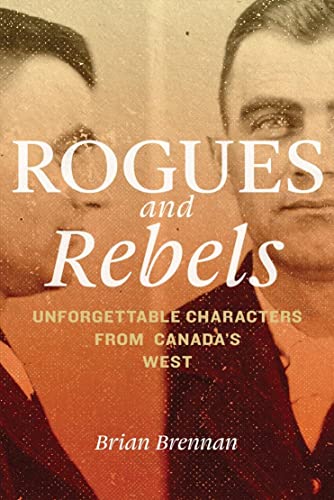 cover image Rogues and Rebels: Unforgettable Characters from Canada's West