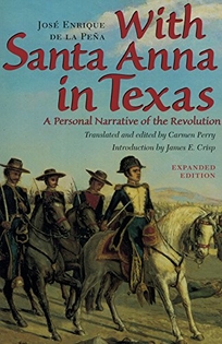 With Santa Anna in Texas: A Personal Narrative of the Revolution