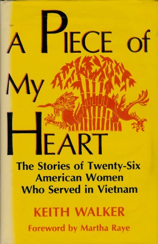 cover image A Piece of My Heart: The Stories of 26 American Women Who Served in Vietnam