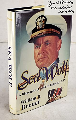 cover image Sea Wolf: The Daring Exploits of Navy Legend John D. Bulkely