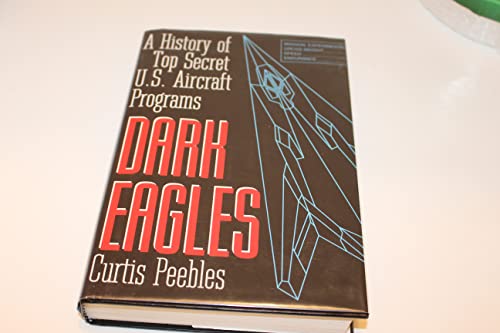 cover image Dark Eagles: A History of U.S. Black Aircraft Programs